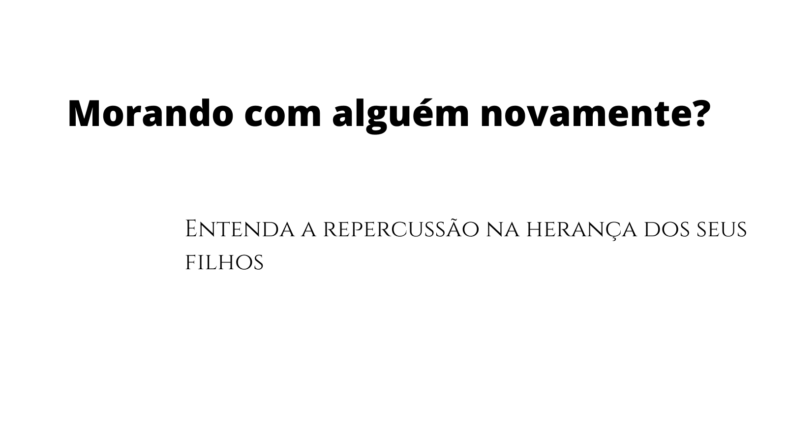 Nova União Estável ou Casamento